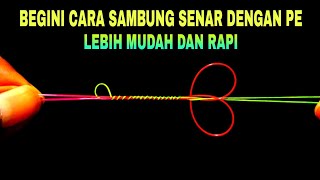 cara sambung senar leader dengan PE | lebih mudah dan rapi