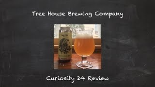 Tree House Brewing Company Curiosity 24 Review! Episode #340