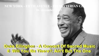 Duke Ellington:  A Concert Of Sacred Music 1965 -  6  Will You Be There    Ain't But The One