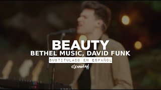 Beauty - Bethel Music, David Funk [subtitulado en español]