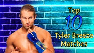 Top 10 Tyler Breeze Matches