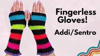 Fingerless Gloves! Neon Stripes! Addi or Sentro Knitting Machine