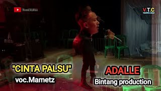 CINTA PALSU _voc.Mamet / LIVE ADALLE BINTANG pro Cikampek