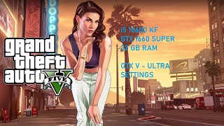 i5 10600KF & GTX 1660 Super - GTA V - Ultra Settings