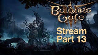 🔴Baldur's Gate 3!-Walkthrough Gameplay Stream!-Part 13