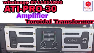 ATI-PRO-30. AMPLIFIER TOROIDAL TRANSFORMER REPAIR FULL VIDEO