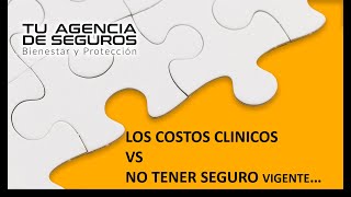 LOS COSTOS CLINICOS VS NO TENER SEGURO VIGENTE…