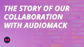 The story of AudioMack & Majestyk Apps' collaboration