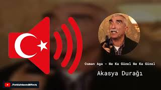 Osman Aga - Ne Ka Güzel Ne Ka Güzel - Akasya Durağı - Ses Efekti