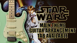 Star Wars Main Theme - Electric Guitar Arrangement (Tab Available)