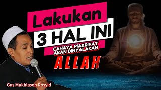 JALAN INI LAH YANG BISA CAHAYA MAKRIFAT DINYALAKAN ALLAH🔴Gus Mukhlason Rosyid#hakikat #makrifat