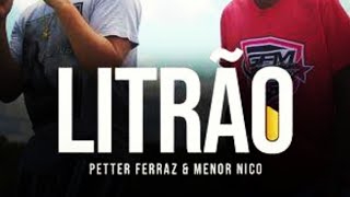 Amor ou Litrão ( Petter Ferraz e Menor nico ) 2020