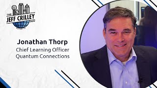 Jonathan Thorp, Chief Learning Officer at Quantum Connections | The Jeff Crilley Show