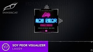 LAUDY  SOY PEOR ( Visualizer)