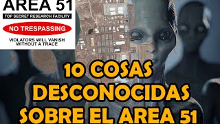 10 cosas DESCONOCIDAS sobre el AREA 51.