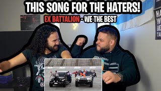 THIS IS AN ANTHEM!! | We The Best - Ex Battalion | ENERGETIC REACTION!!