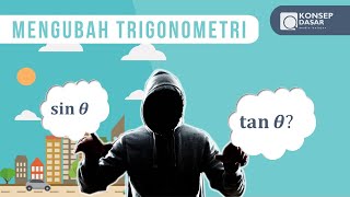 Mengubah nilai trigonometri menjadi bentuk yang lain