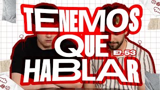 EPISODIO 53 | Tenemos que hablar | Delirios y Barbaries | Temporada 3