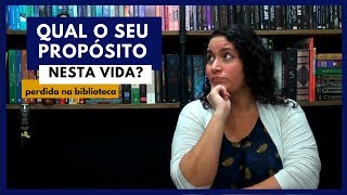 Livros para descobrir o seu propósito | Perdida na Biblioteca