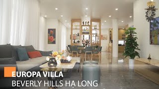 Chiêm ngưỡng Europa Villa thuộc dự án Beverly Hills Hạ Long