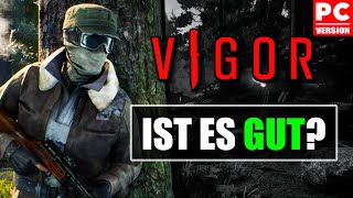 FAZIT nach 10 Stunden VIGOR auf PC... Lohnt es sich?