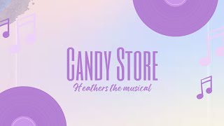 Heathers  -Candy Store  Lyrics