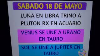 📅Sábado 18 de Mayo. Sol se une a Júpiter en Tauro. Regalos🎁. Que nos deparan los astros hoy📌📅