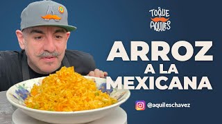 Arroz a la Mexicana - El Toque de Aquiles