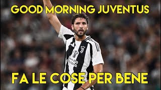 FA LE COSE PER BENE  - GOOD MORNING JUVENTUS