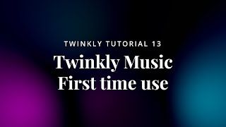 13 Twinkly Tutorial - Twinkly Music first time use