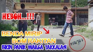 BENDA MIRIP BOM RAKITAN DI TAKKALASI-BARRU BIKIN HEBOH..!!!