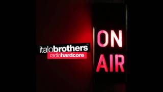 Radio Hardcore - Italo Brothers *Audio* HD