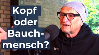 Ist Titus Dittmann ein Kopf- oder Bauchmensch?