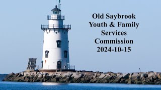 Old Saybrook Youth & Family Services Commission October 15, 2024