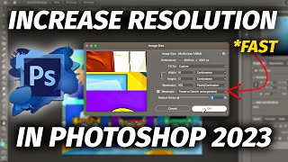 How to INCREASE RESOLUTION of an Image In Adobe Photoshop 2023 (EASY)