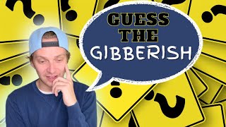 GUESS THE GIBBERISH with ThatGuy!