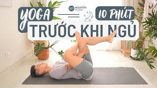 10 Phút Yoga Trước Khi Ngủ - Yoga Trị Liệu Mất Ngủ | Nguyên Yoga