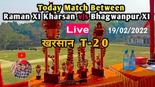 Today Match Between Raman XI Kharsan v/s Bhagwanpur XI