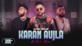 Karan Aujla - All Desi Mixes | 30 mins | DJ Nick Dhillon | Latest Punjabi Songs 2024