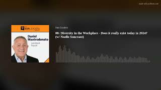 08: Diversity in the Workplace - Does it really exist today in 2024? (w/ Noelle Soncrant)