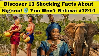 10 Mind Blowing Facts About Nigeria Everyone Should Know in 2024