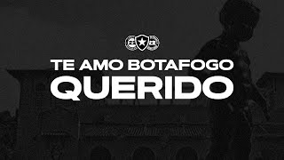 TE AMO BOTAFOGO QUERIDO (TRAZ ESSA TAÇA, PRA GENERAL) - LOUCOS PELO BOTAFOGO