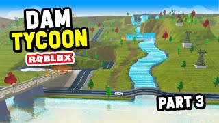 Completing My HUGE DAM to Create POWER in Roblox Dam Tycoon