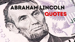 Abraham Lincoln Quotes - The best quotes ever