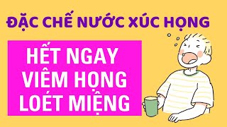 Bật Mí Làm Nước Xúc Họng Trị  Ho - Viêm Họng - Cấp Tốc - Đơn Giản Rẻ Tiền - Nhanh Khỏi