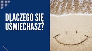 Dlaczego się uśmiechasz? - [ALFABET ŻYCIA - U jak UŚMIECH]