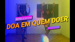 Doa em quem doer - Banda calypso (coreografia oficial) | Rafael & Dayana