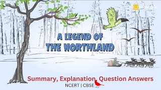 Class 9 English Chapter 5 Poem NCERT Solutions | A Legend of the Northland Class 9 English Beehive