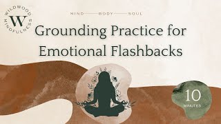 10 Minute Grounding Practice for Emotional Flashbacks