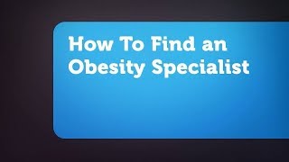 How to Find an Obesity Specialist